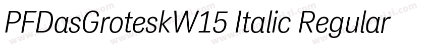 PFDasGroteskW15 Italic Regular字体转换